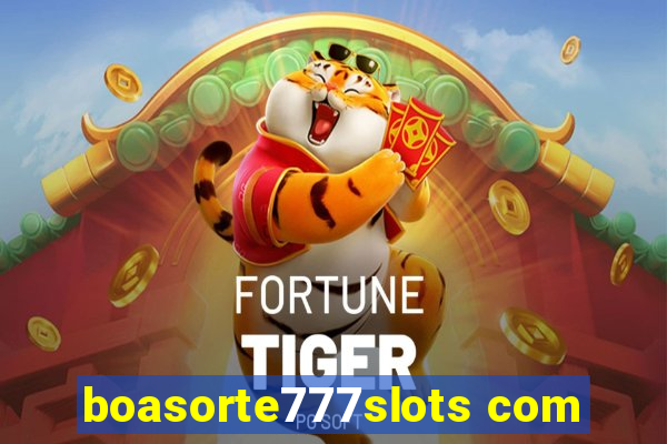 boasorte777slots com